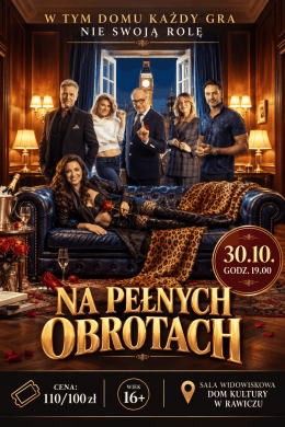 "NA PEŁNYCH OBROTACH" spektakl +16